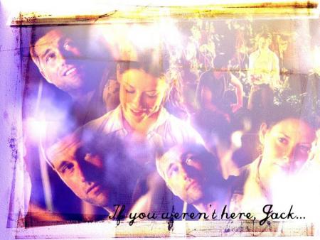 If you weren't here, Jack ...